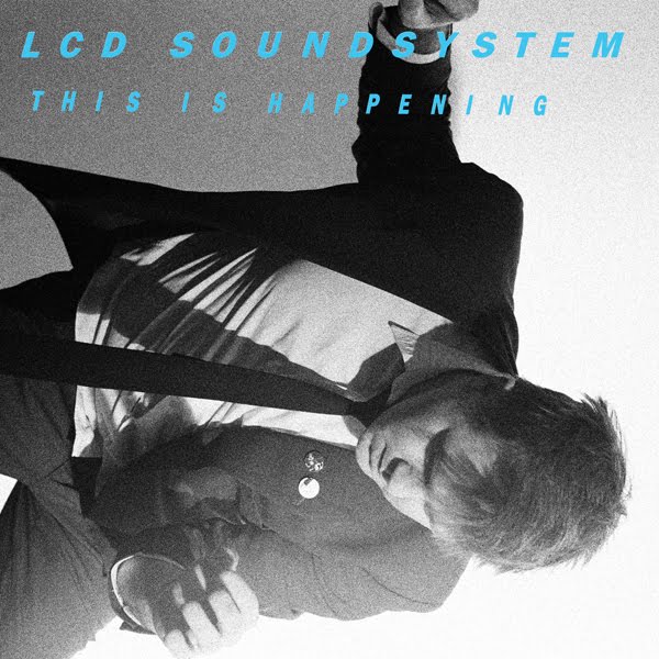 ReListen: LCD Soundsystem – This Is Happening