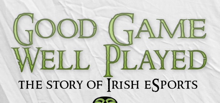 New Irish eSports Documentary Launches Kickstarter