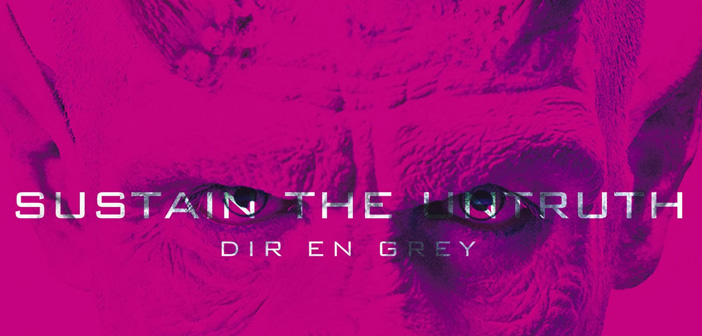 Dir En Grey – ‘Sustain the Untruth’ – Track of the Day