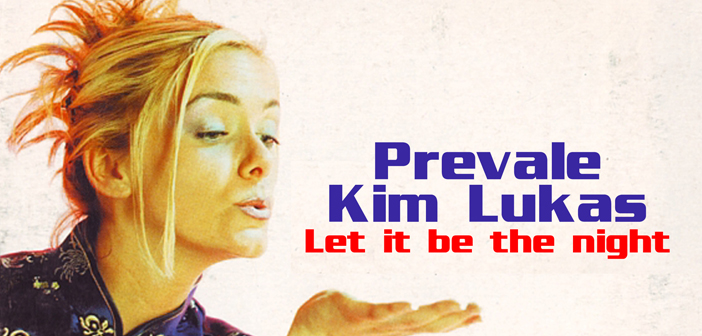 ‘Let It Be The Night’ – Kim Lukas – Track Of The Day