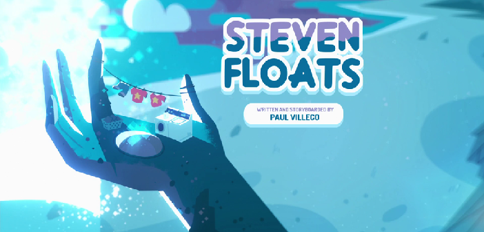 Steven Universe S3 Ep 6 ‘Steven Floats’ – Review