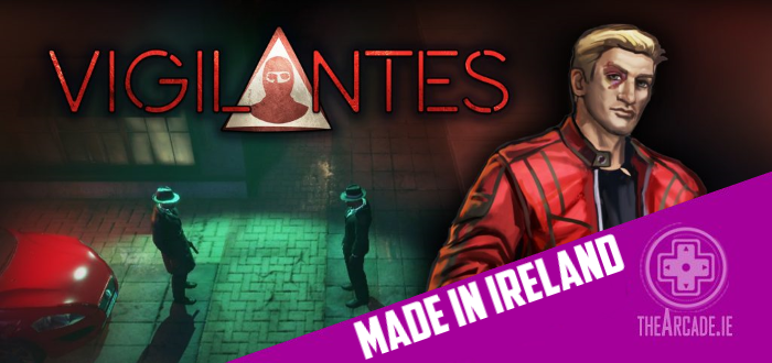 Made In Ireland – Vigilantes Kickstarter Announced