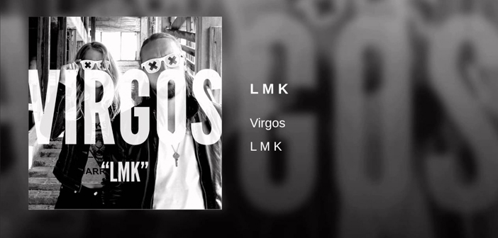 ‘L M K’ – Virgos – Track Of The Day