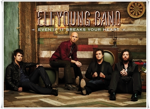 ‘Even If It Breaks Your Heart’ – Eli Young Band – Track Of The Day