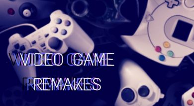 Video Game Remakes